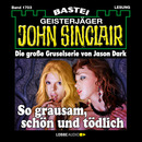 John Sinclair - So grausam, schön und tödlich
 - Jason Dark - Hörbuch