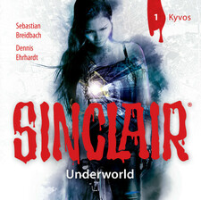 SINCLAIR - Underworld: Folge 01
 - Sebastian Breidbach - Hörbuch