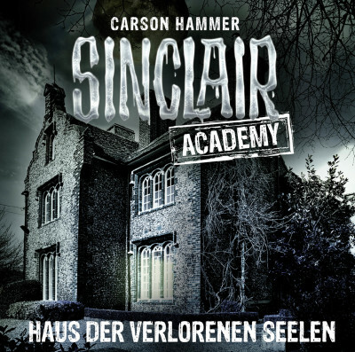 Sinclair Academy - Folge 07
 - Carson Hammer - Hörbuch