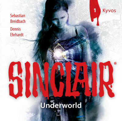 SINCLAIR - Underworld: Folge 01
 - Sebastian Breidbach - Hörbuch