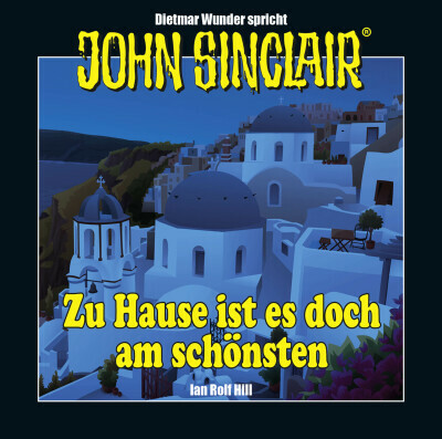 John Sinclair - Zu Hause ist es doch am schönsten
 - Ian Rolf Hill - Hörbuch