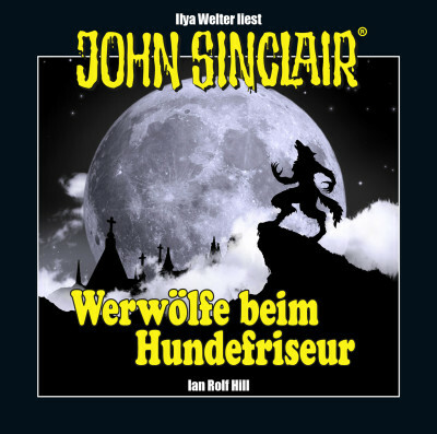 John Sinclair - Werwölfe beim Hundefriseur
 - Ian Rolf Hill - Hörbuch